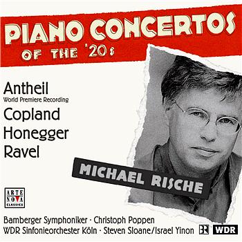 Michael Rische Antheil/Honegger/Copland/Ravel: Piano Concertos