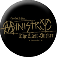 Ministry Last Sucker Button Badges