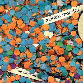 Moraes Moreira 50 Carnavais