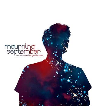 Mourning September A Man Can Change His Stars