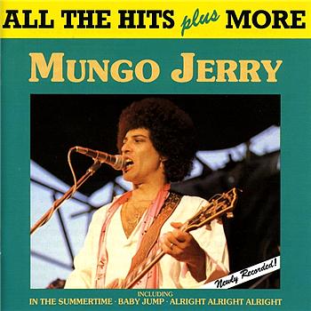Mungo Jerry All The Hits Plus More