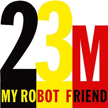 my robot friend 23 Minutes