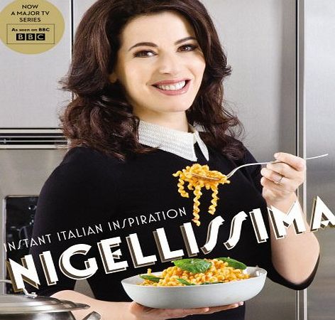 Nigella Lawson Nigellissima: Instant Italian Inspiration