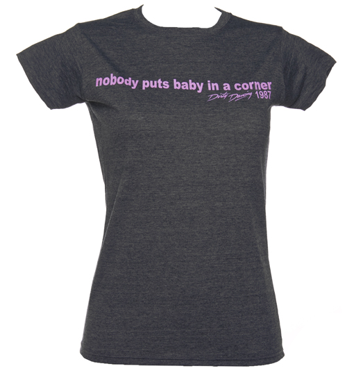 Nobody Puts Baby In A Corner Ladies T-Shirt in
