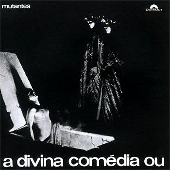 Os Mutantes A Divina Com&eacute;dia Ou Ando Meio Desligado