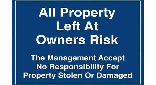 OSG Foamex All Property Left At Owners Risk Sign Warning amp; Safety Signs 400x300x2mm