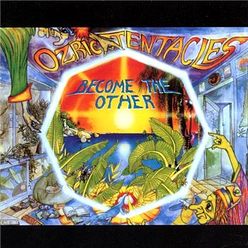 Ozric Tentacles Become The Other