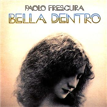 Paolo Frescura Bella Dentro