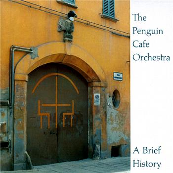 Penguin Cafe Orchestra A Brief History