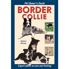 Pet Owners Guide Border Collie: An Ownerand#39;s Guide Book