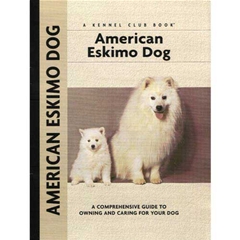 Petlove Breed American Eskimo Dog: A Comprehensive Ownerand#39;s Guide Book
