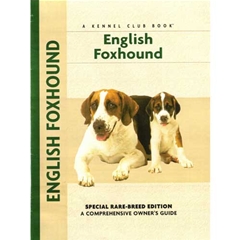 English Foxhound: A Comprehensive Ownerand#39;s Guide Book