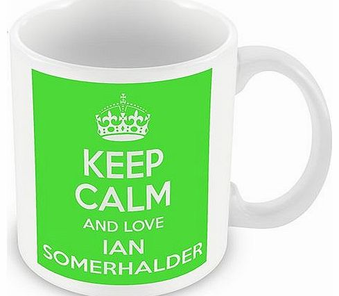 Keep Calm and Love Ian Somerhalder (Green) Mug / Cup (choose to personalise with any name, photo, message or colour) - Celebrity inspired fan tribute gift