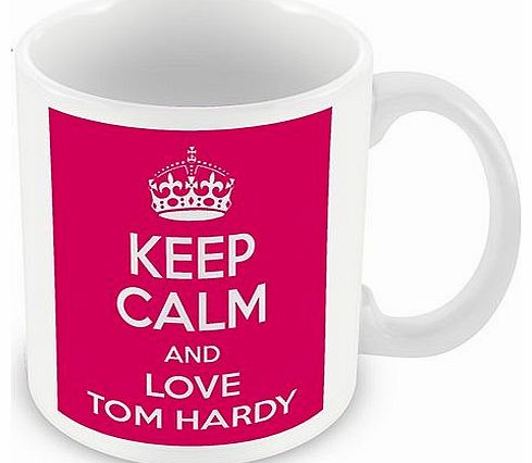 Keep Calm and Love Tom Hardy (Pink) Mug / Cup (choose to personalise with any name, photo, message or colour) - Celebrity inspired fan tribute gift