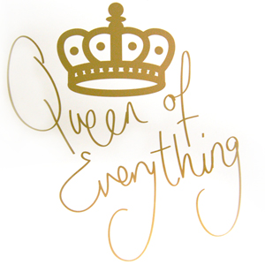 Queen of Everything Card