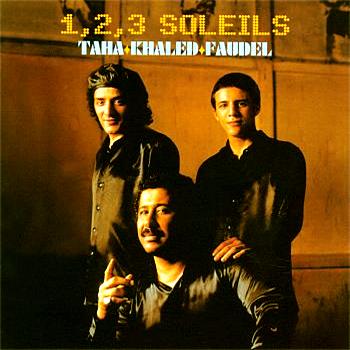 Rachid Taha / Khaled / Faudel 1-2-3- Soleils