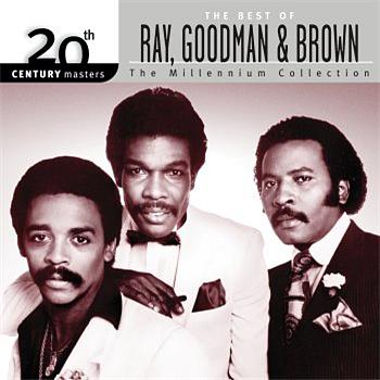 Ray; Goodman and Brown 20th Century Masters: The Millennium Collection: Best of Ray- Goodman and B