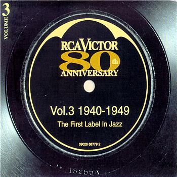 RCA Victor 80th Anniversary The First Label in Jazz Volume 3: 1940-1949