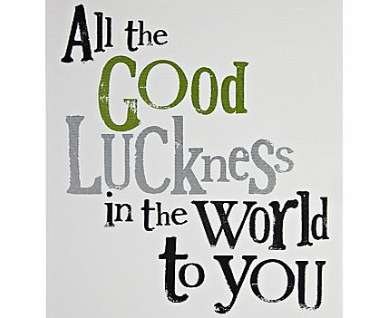 Really Good Good Luck Greeting Card