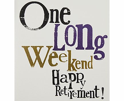 Really Good One Long Weekend Retirement Greeting