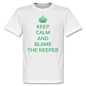 Keep Calm and Blame the Keeper T-Shirt - White