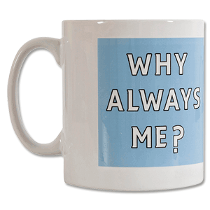 Retake Why Always Me? Mug