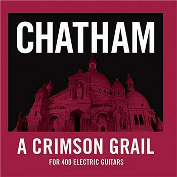 Rhys Chatham A Crimson Grail