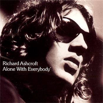 Richard Ashcroft Alone With Everybody