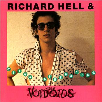 Richard Hell and The Voidoids Blank Generation