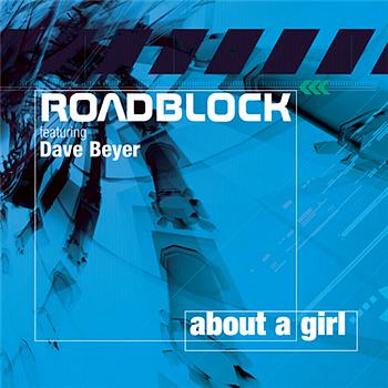 Roadblock, Dave Beyer About A Girl