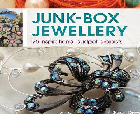 Sarah Drew Junk-Box Jewellery: 25 Inspirational Budget Projects