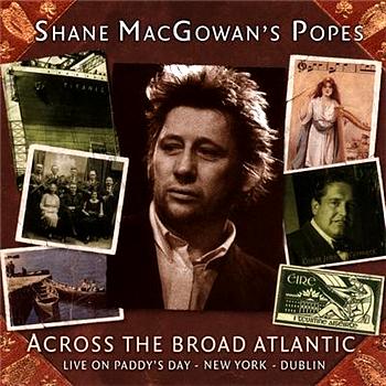 Shane MacGowan, The Popes Across The Broad Atlantic
