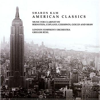Sharon Kam American Classics : Copland- Gould- Gershwin- Bernstein- Shaw