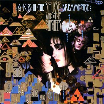 Siouxsie And The Banshees A Kiss In The Dreamhouse