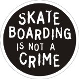 Skateboarding is not a Crime Round Sticker