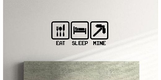 Eat, Sleep, Mine, kids Bedroom, Games Room, Vinyl wall Sticker (57cm x 24cm) (Black)