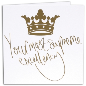 Supreme Excellency Greetings Card