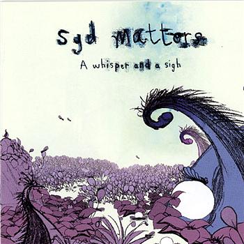 Syd Matters A Whisper and A Sigh