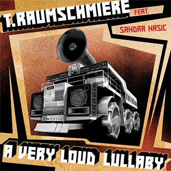 T.Raumschmiere A Very Loud Lullaby