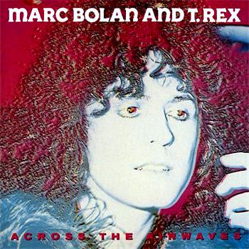 T. Rex Across The Airwaves