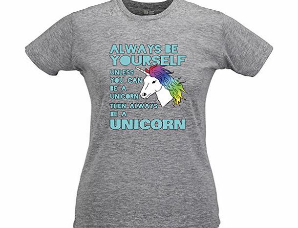 Tedim Always Be Yourself Unless You Can Be A Unicorn Hand Drawn Illustration T Shirt Womens Slim Fit Xsmall - Xlarge Multiple Colours