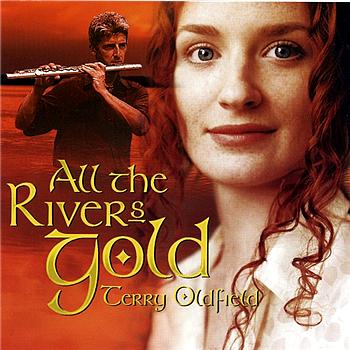 Terry Oldfield All the Rivers Gold