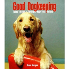 TFH Good Dogkeeping: Todayand#39;s Guide to Caring for Your Best Friend (Book)