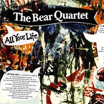 The Bear Quartet All Your Life