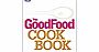 Good Food Cook Book: Over 650 triple-tested