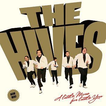 The Hives A Little More For Little You