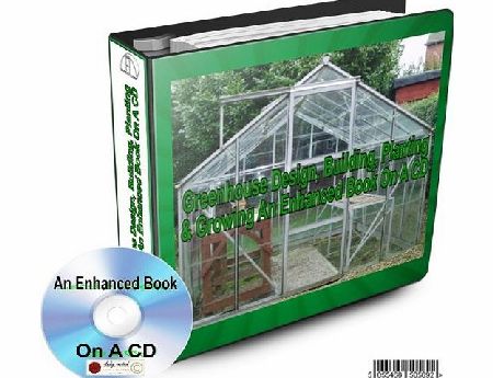 The Houseshop GREENHOUSE DESIGN BUILDING PLANTING AND GROWING AN ENHANCED BOOK ON A CD