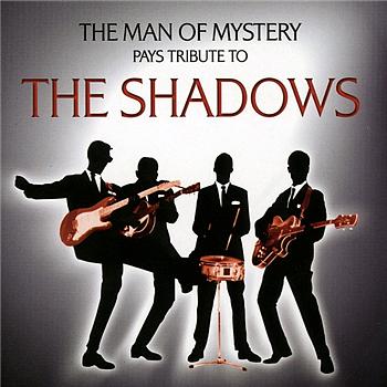 The Man Of Mystery/The Shadows A Tribute To The Shadows