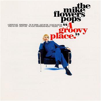 The Mike Flowers Pops A Groovy Place