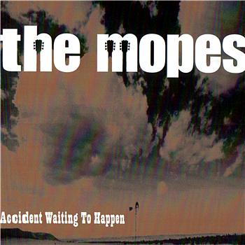 The Mopes Accident Waiting To Happen